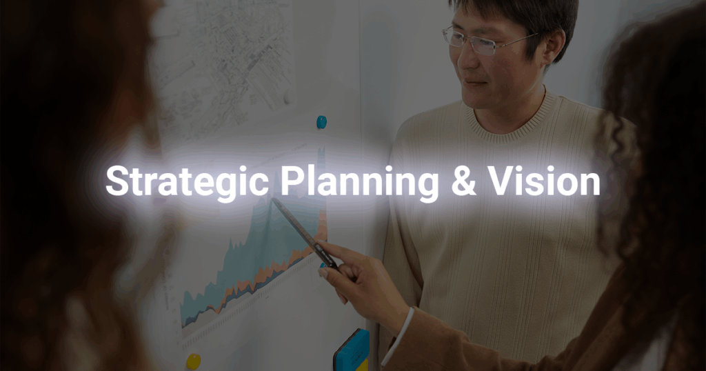 Strategic Planning & Vision